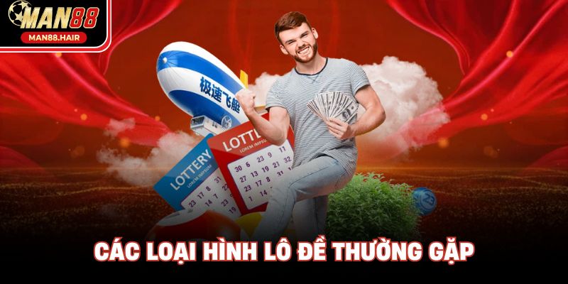 Các loại hình lô đề thường gặp