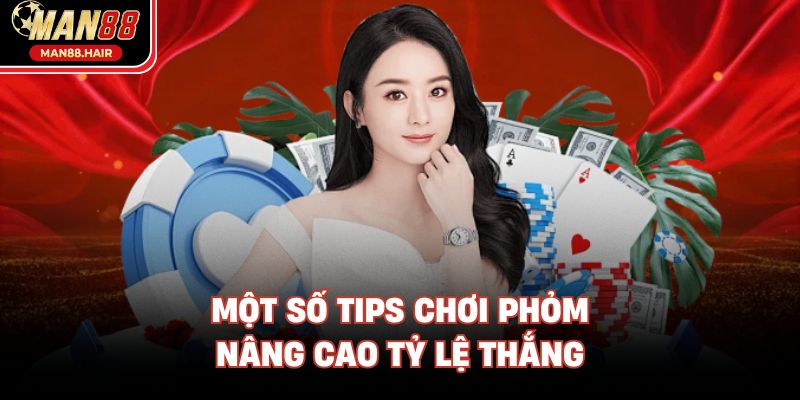 Một số tips chơi Phỏm nâng cao tỷ lệ thắng
