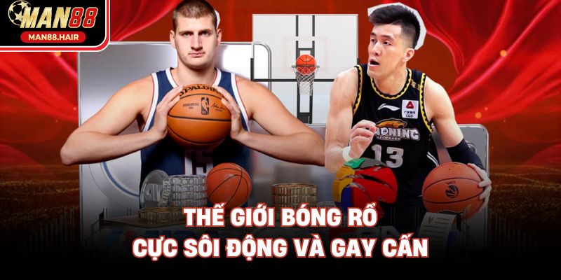 Thế giới bóng rổ cực sôi động và gay cấn